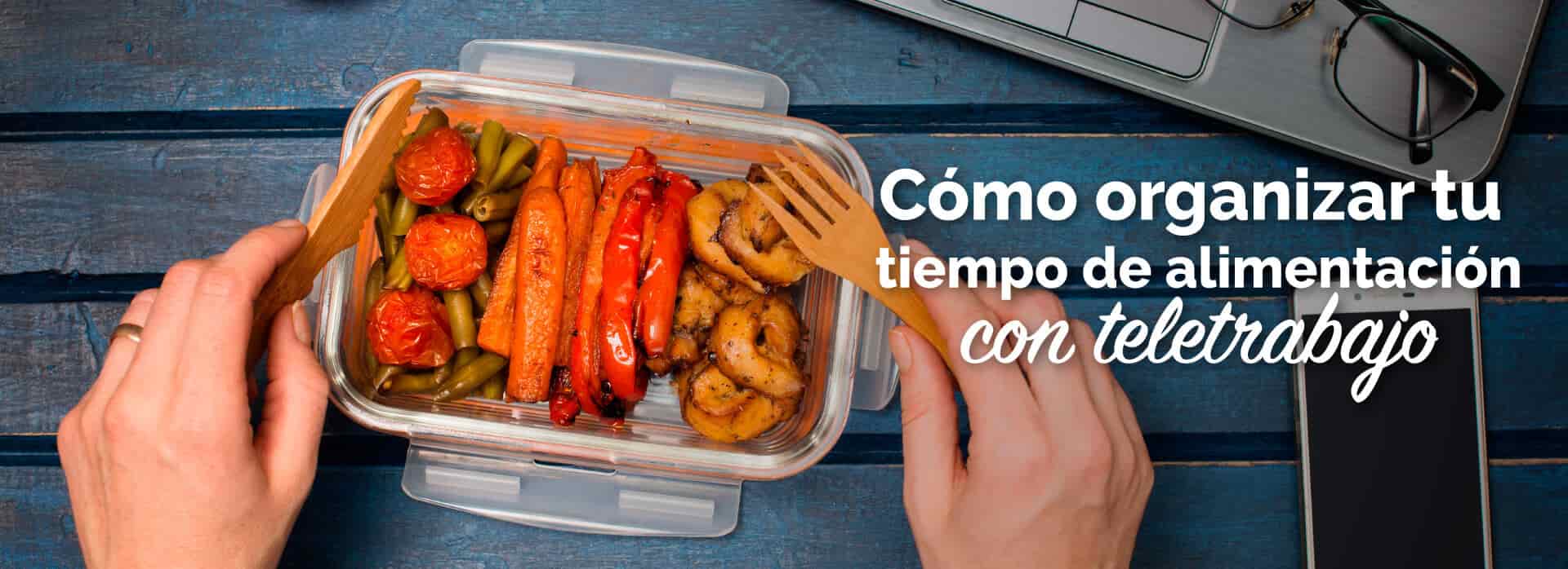 Cómo organizar la alimentación con teletrabajo