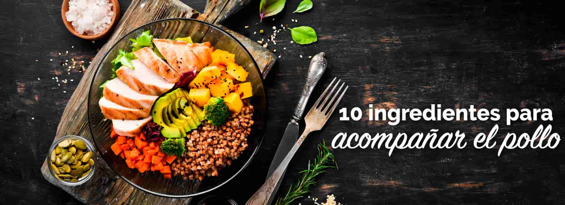 Top 10 de acompañamientos para el pollo