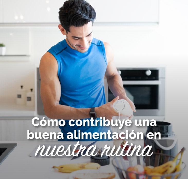 Contribuye una buena alimentación en nuestra rutina